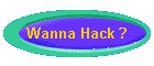 Wanna Hack ?